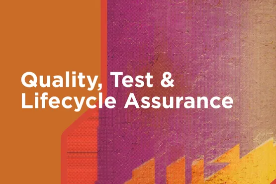 Quality, Test & Lifecycle Assurance